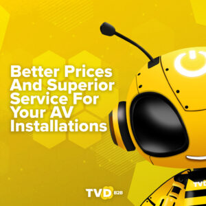 TVDB2B-Blog-Better Prices And Superior Service For Your AV Installations